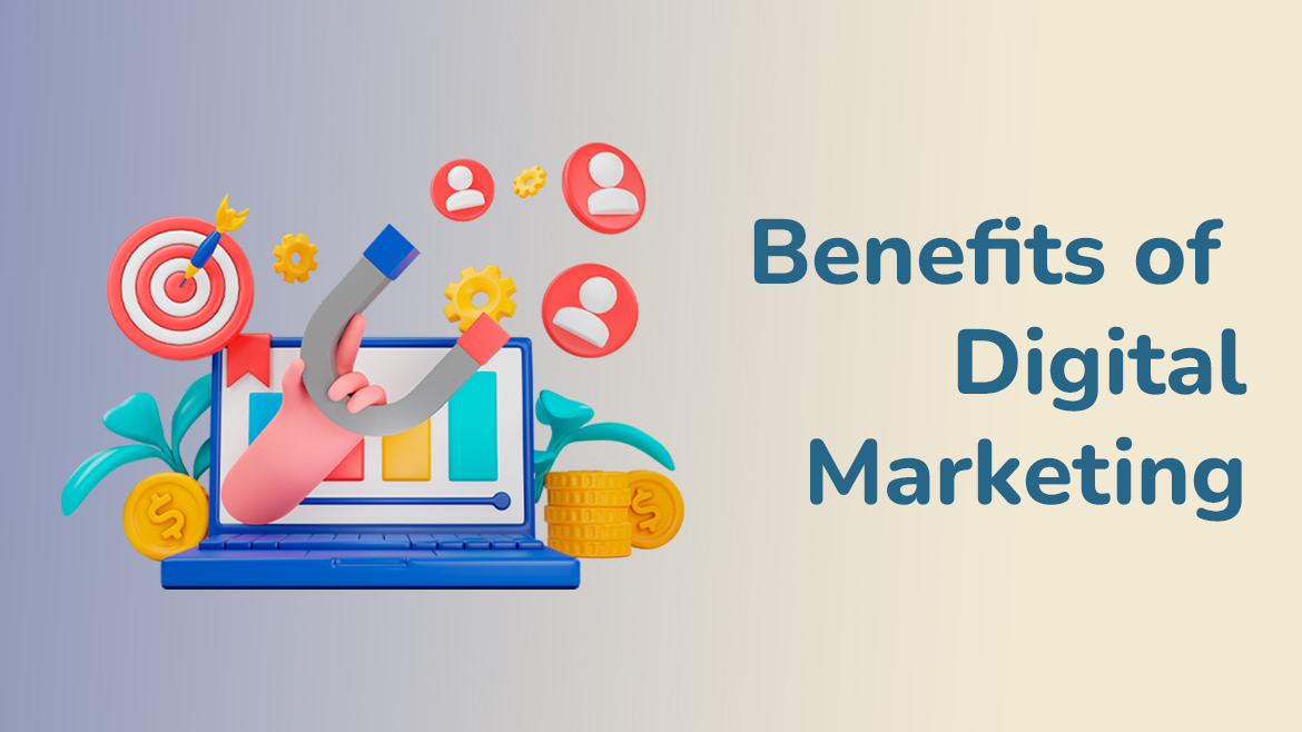 Top 12 Benefits of Digital Marketing