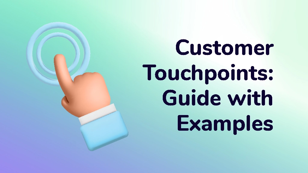 Customer Touchpoints Guide with Examples