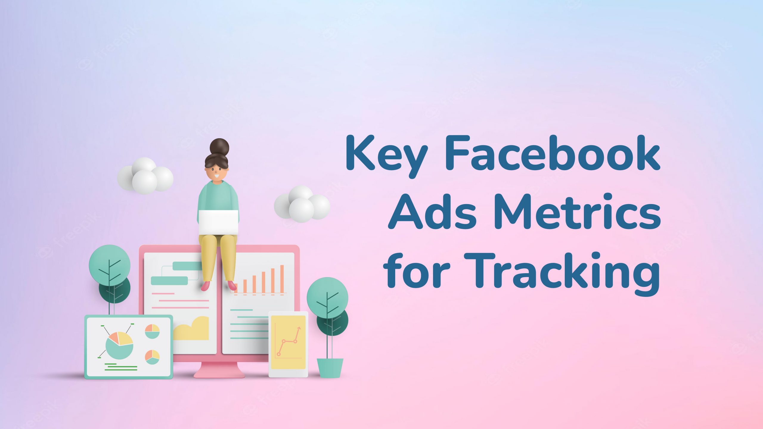 Key Facebook Ads Metrics for Tracking