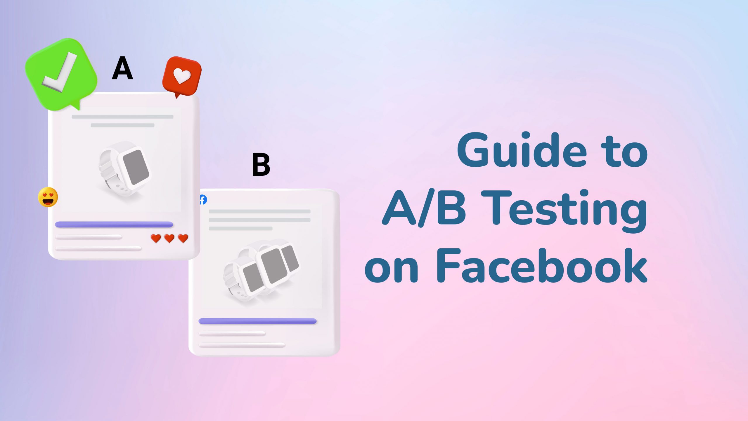 Guide to AB Testing on Facebook